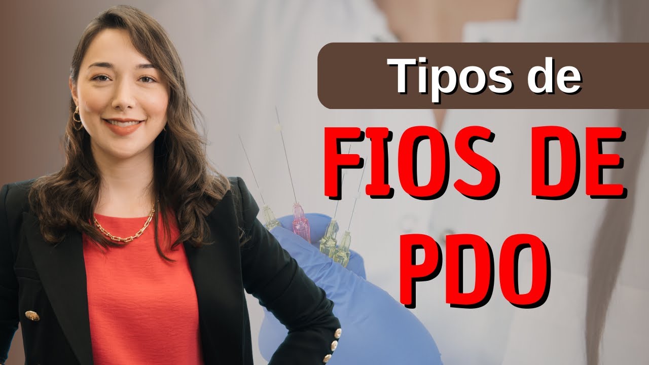 Tipos de FIOS DE PDO | Saiba tudo sobre esse TRATAMENTO