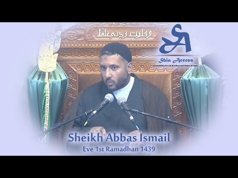 Eve 1st Ramadhan 1439 - Sheikh Abbas Ismail