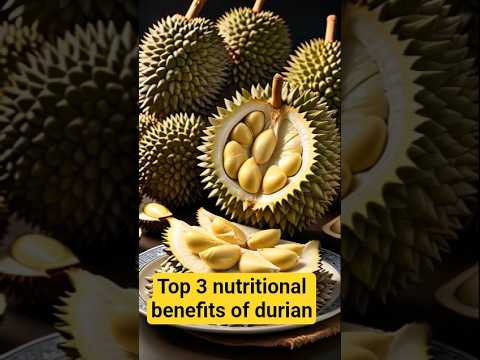 TOP 3 NUTRITIONAL BENEFITS OF DURIAN FRUIT 🍈
