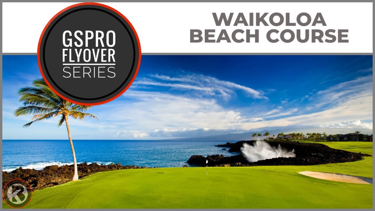 Watch Waikoloa Beach Course flyover on YouTube