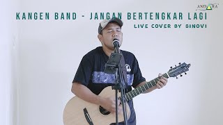 Download lagu Kangen Band - Jangan Bertengkar Lagi (LIVE COVER BY SINOVI) mp3