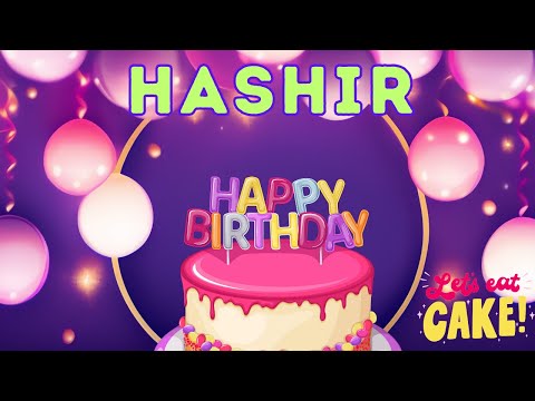 Happy Birthday Hashir, Birthday of Hashir, Best Birthday Wishes, hbd