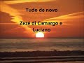 Zezé Di Camargo E Luciano Tudo De Novo