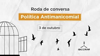Roda de conversa: Política Antimanicomial no Judiciário