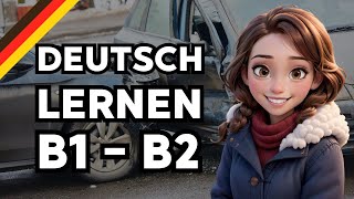 Deutsch lernen mit Geschichten | Deutsch B1 B2 | Autounfall | Learn German German Story