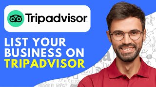 How to List Your Business on TripAdvisor: A Step-by-Step Guide for 2026