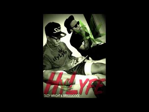 Dizzy Wright x Breeze2Cool - HyLyfe (NEW SONG 2011)