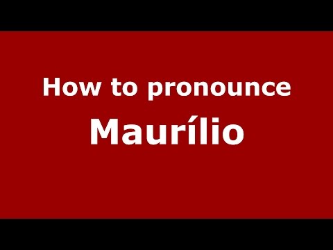 How to pronounce Maurílio (Brazilian Portuguese/Brazil)  - PronounceNames.com