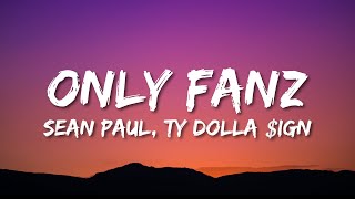 Sean Paul - Only Fanz (Lyrics)ft. Ty Dolla $ign