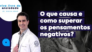 Descubra as 4 crenças centrais do PENSAMENTO NEGATIVO