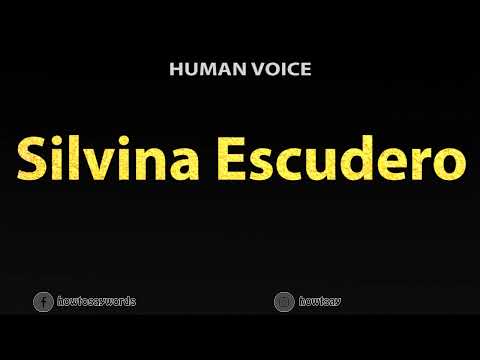 How To Pronounce Silvina Escudero