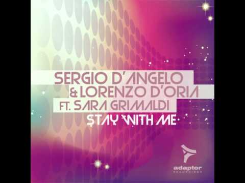 Sergio D'Angelo & Lorenzo D'Oria ft Sara Grimaldi Stay With Me (Original Mix) Preview
