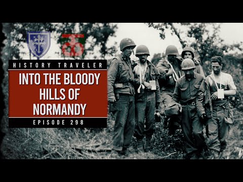 Into the Bloody Hills of Normandy with the 79th & 90th Divisions | History Traveler Episode 298