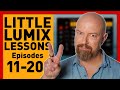 LUMIX Camera Lessons Everything You NEED To Know Episodes 11 20