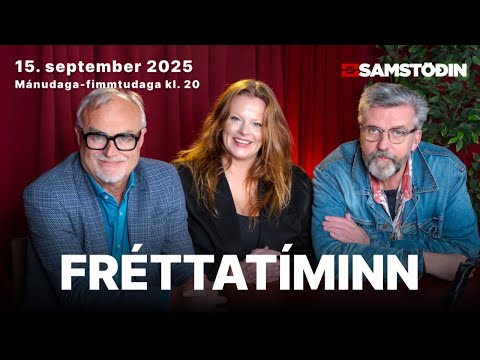 Fréttatíminn 15. sept. 2025