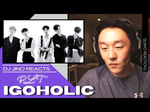 DJ REACTION to KPOP - PLT IGOHOLIC