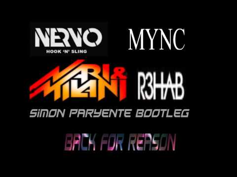 Nervo & Hook N Sling & R3hab, Nari & Milani, MYNC - Back For Reason ( SimonParyente bootleg )