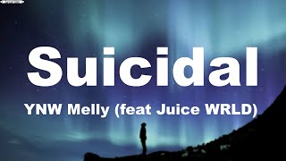 Suicidal -YNW Melly (feat. Juice WRLD) (lyrics)