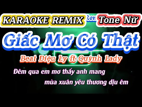 KARAOKE REMIX | GIẤC MƠ CÓ THẬT | Tone Nữ | Beat Diệu Ly ft Quỳnh Lady