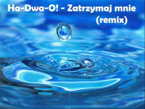 Ha-Dwa-O! - Zatrzymaj mnie (remix)