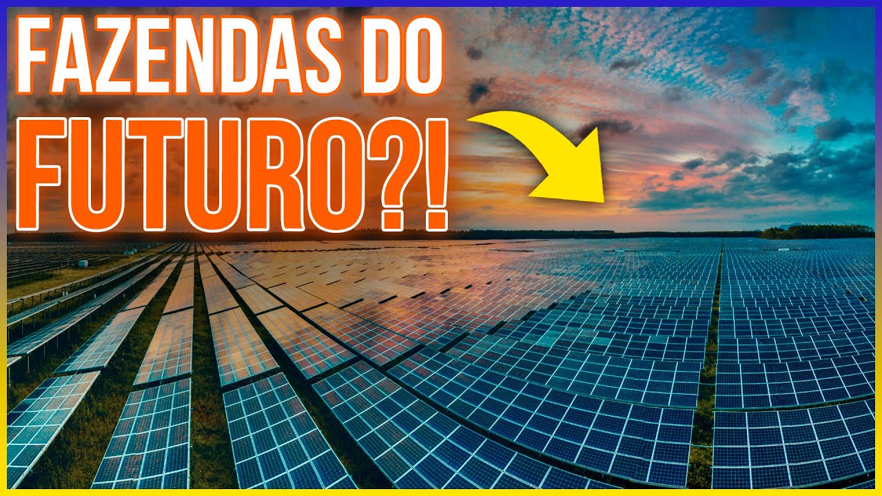 Por que as FAZENDAS SOLARES estão substituindo Plantações Tradicionais?