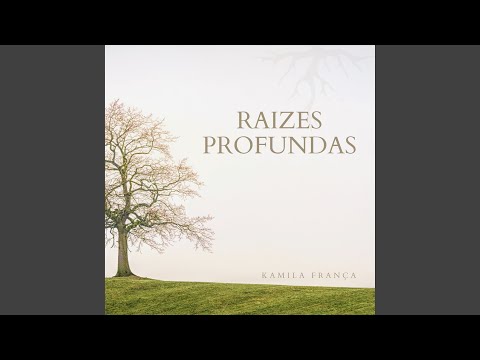 Raízes Profundas - Kamila França
