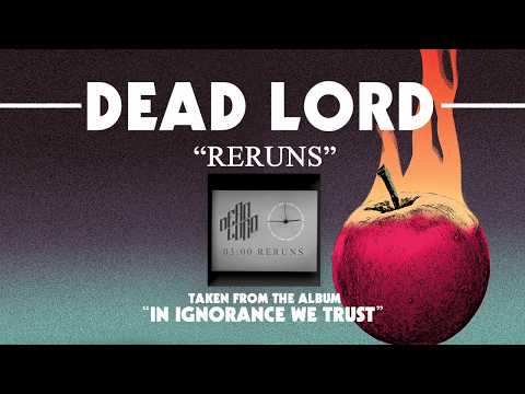 DEAD LORD - Reruns (Album Track)