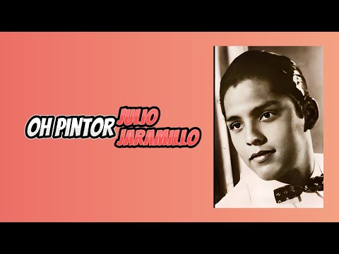 Oh pintor Julio Jaramillo