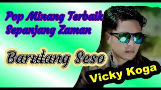 Download lagu VICKY KOGA - BARULANG SESO - lagu minang terbaru ( ) mp3 Download lagu VICKY KOGA - BARULANG SESO - lagu minang terbaru ( ) mp3