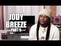 Jody Breeze on Issues with Jeezy: I'm Not Gucci Mane, We're Not Doing a Verzuz (Part 6)