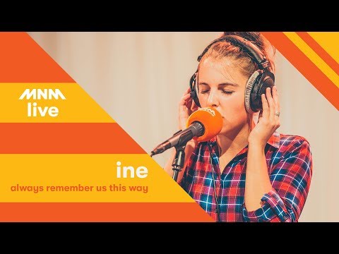 MNM LIVE: INE - Always Remember Us This Way