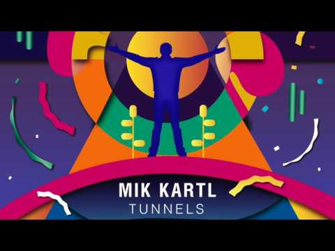 Mik Kartl — Tunnels (Original Mix)