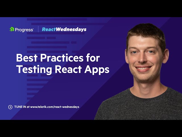React Wednesdays: Best Practices for Testing React Apps