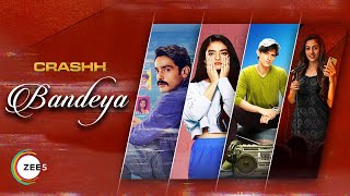 Bandeya | Crashh | Music Video | Streaming Now on ZEE5
