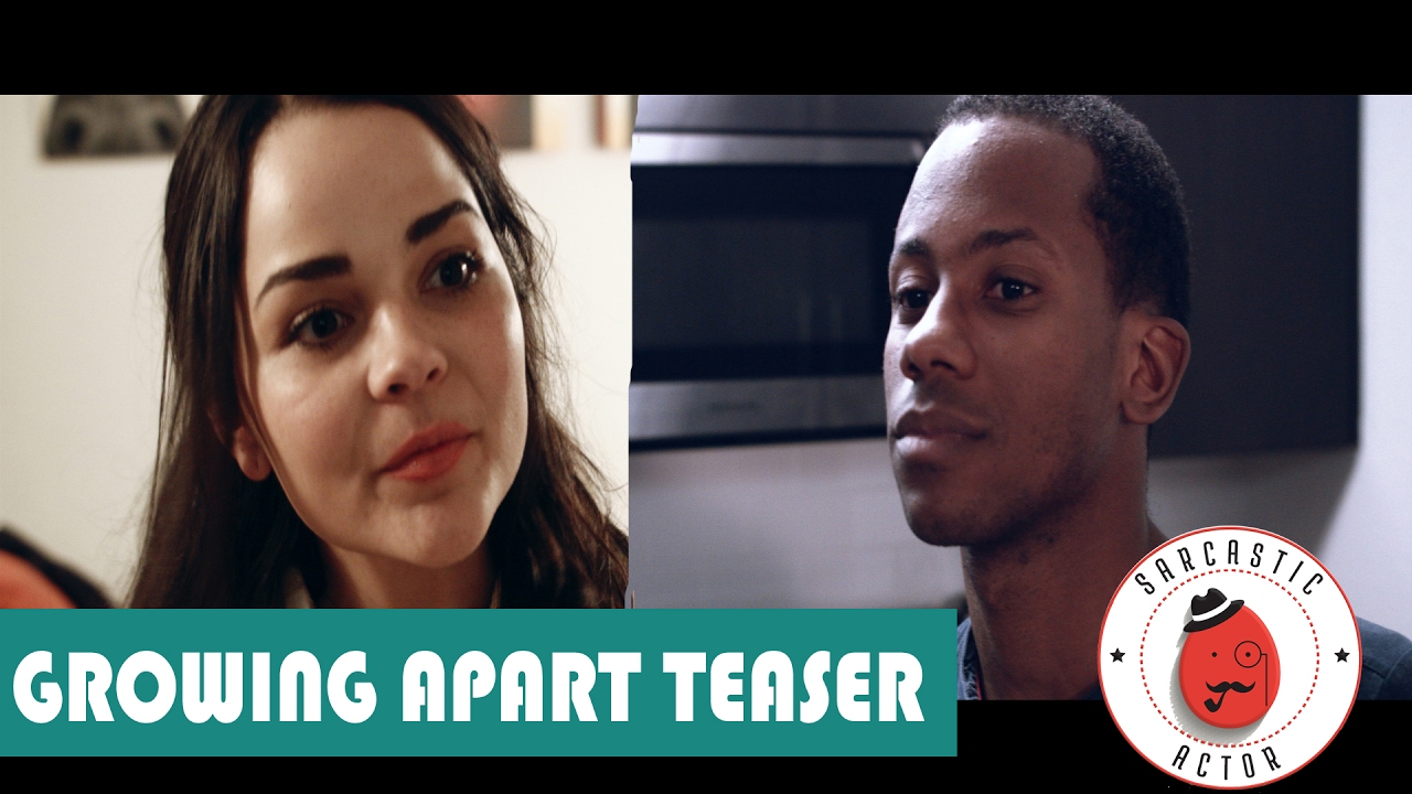 Growing Apart Teaser ||| Sarcastic Actor - Comedy