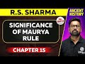 Significance Of Maurya Rule FULL CHAPTER RS Sharma Chapter 15 UPSC Preparation