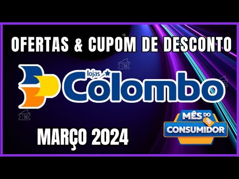 Mês do consumidor  Lojas Colombo - Ofertas e Cupom de Desconto Lojas Colombo Março 2024