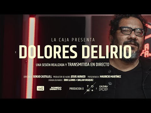 DOLORES DELIRIO I En Vivo 🔴​ La Caja