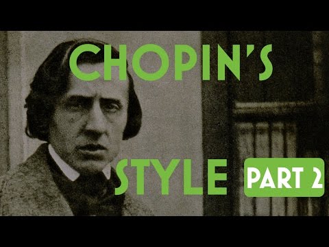 The Style of Chopin Part II
