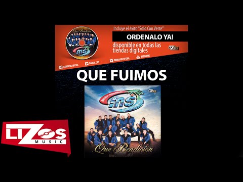 BANDA MS - QUE FUIMOS (LETRA)