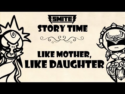 SMITE Story Time #7: Like Mother, Like Daughter