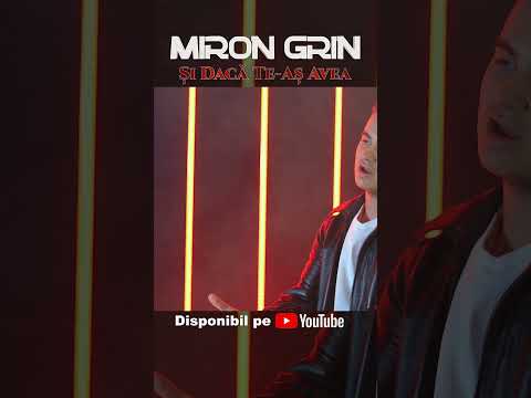Miron Grin - Si Daca Te-As Avea (Official Video)