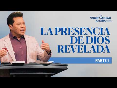 La presencia de Dios revelada (Parte 1) | Lo Sobrenatural Ahora