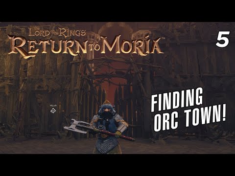 Exploring the mines looking for Orc Town!  LotR: Return to Moria EP5