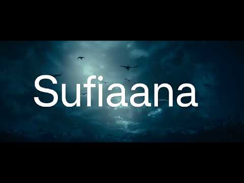 Sufiaana full song