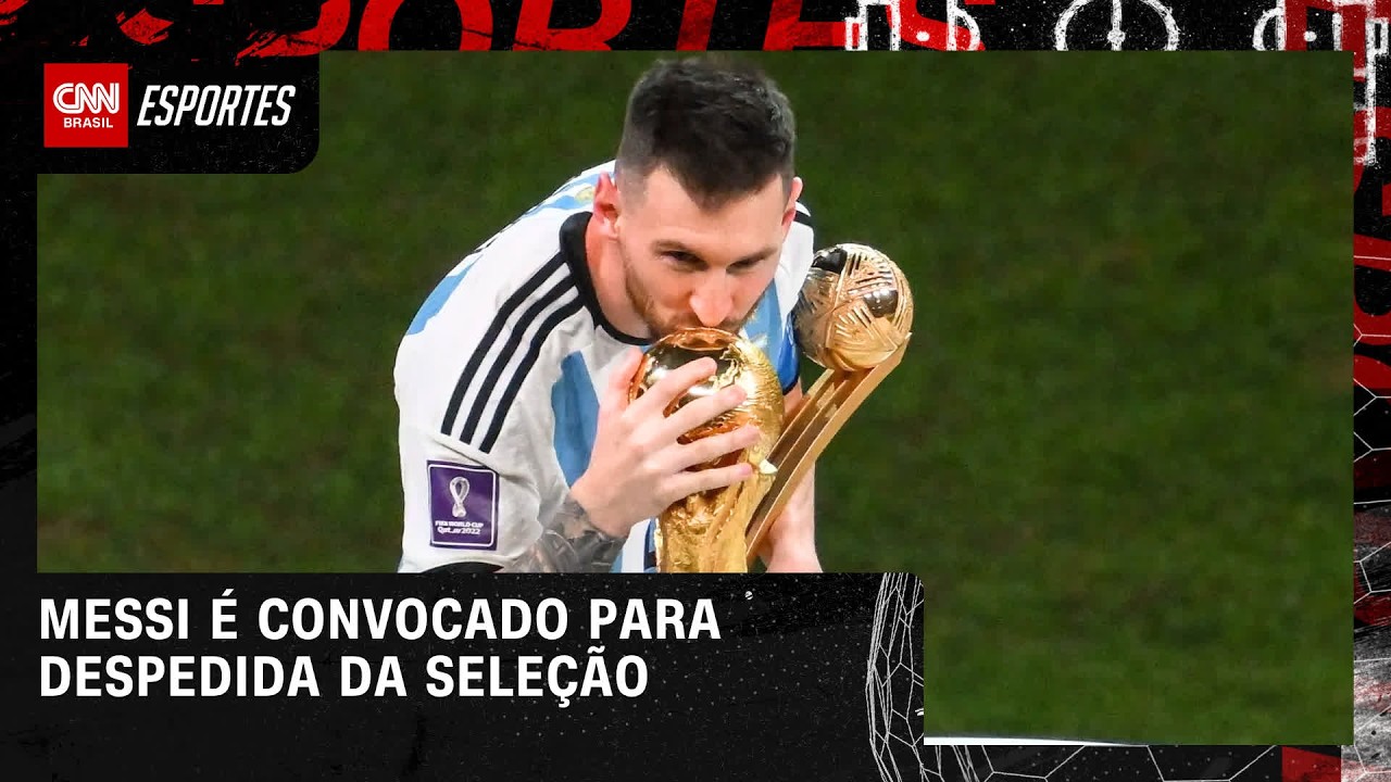 Messi é convocado pela Argentina para se despedir da seleção em amistosos | LIVE CNN