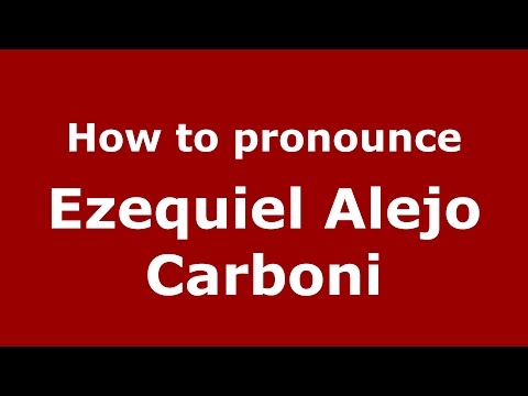 How to pronounce Ezequiel Alejo Carboni (Argentine Spanish/Argentina) - PronounceNames.com