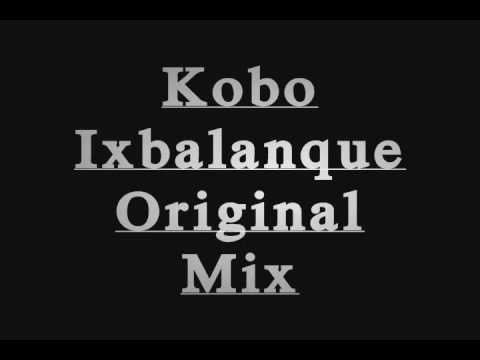 kobo ixbalanque original mix