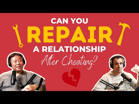Can You REPAIR a Relationship After CHEATING? - TWR Podcast #85