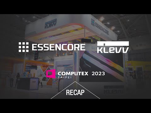 Essencore/KLEVV at COMPUTEX 2023: Recap &amp; Highlights